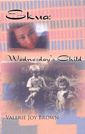 Bild des Verkufers fr Ekua: Wednesday's Child zum Verkauf von WeBuyBooks