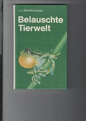 Belauschte Tierwelt. Aus dem Russischen von Ulrike Pondorf, Ill.: Susanne Damm,