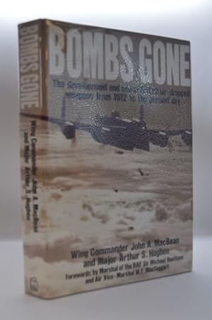 Seller image for Bombs gone: The development and use of British air-dropped weapons from 1912 to the present day for sale by Lavendier Books