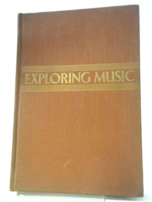 Seller image for Exploring Music: A Coordinated Course of Study for High Schools and Junior Colleges Integrating Fundamental Music Techniques by Jones, Vincent for sale by World of Rare Books