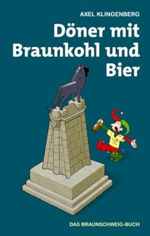 Seller image for Dner mit Braunkohl und Bier: Das Braunschweig-Buch for sale by Gerald Wollermann