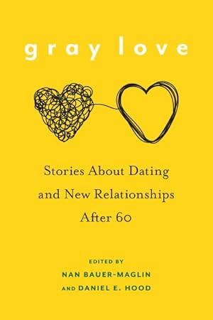 Image du vendeur pour Gray Love : Stories About Dating and New Relationships After 60 mis en vente par GreatBookPricesUK