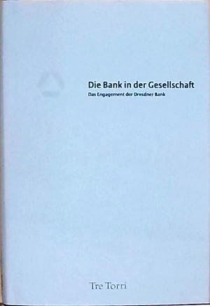 Die Bank in der Gesellschaft Das Engagement der Dresdner Bank