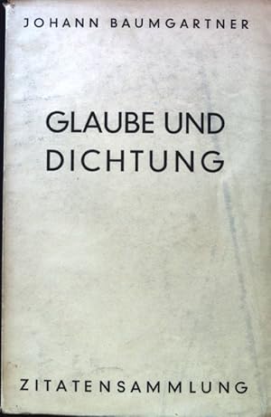 Bild des Verkufers fr Glaube und Dichtung : Zitatensammlung zu d. kath. Glaubenslehren. zum Verkauf von books4less (Versandantiquariat Petra Gros GmbH & Co. KG)