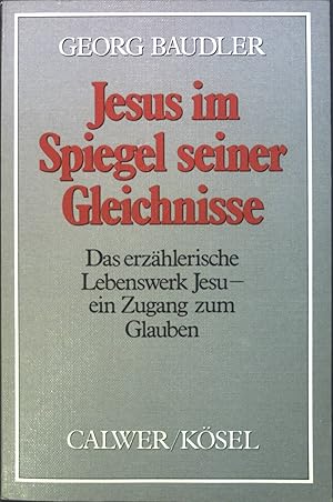 Seller image for Jesus im Spiegel seiner Gleichnisse : Das erzhler. Lebenswerk Jesu - e. Zugang zum Glauben. for sale by books4less (Versandantiquariat Petra Gros GmbH & Co. KG)
