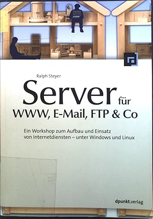 Imagen del vendedor de Server fr WWW, E-Mail, FTP und Co. : Ein Workshop zum Aufbau und Einsatz von Internetdiensten - unter Windows und Linux. a la venta por books4less (Versandantiquariat Petra Gros GmbH & Co. KG)