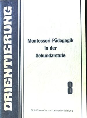 Seller image for Der Jugendliche heute und die Montessori-Pdagogik. - in: Montessori-Pdagogik in der Sekundarstufe; Orientierung. Schriftenreihe zur Lehrerfortbildung, 8; for sale by books4less (Versandantiquariat Petra Gros GmbH & Co. KG)