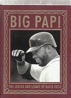 Big Papi: The Legend and Legacy of David Ortiz (Easton Pres full leather)