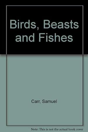 Bild des Verkufers fr Birds, Beasts and Fishes zum Verkauf von WeBuyBooks