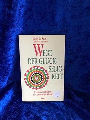 Image du vendeur pour Wege der Glckseligkeit Begegnung indischer und christlicher Mystik mis en vente par Antiquariat Jochen Mohr -Books and Mohr-