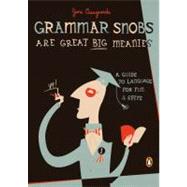 Seller image for Grammar Snobs Are Great Big Meanies : A Guide to Language for Fun and Spite for sale by eCampus