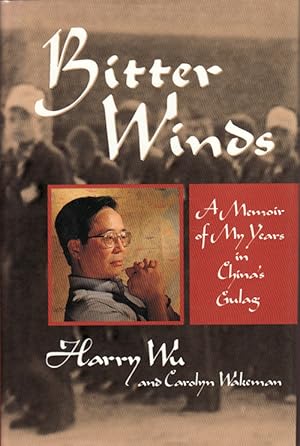 Seller image for Bitter Winds. A Memoir of My Years in China's Gulag. for sale by Asia Bookroom ANZAAB/ILAB