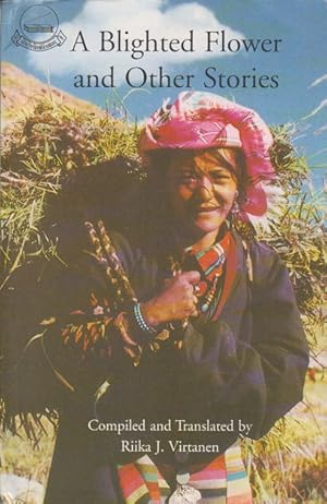 A Blighted Flower and Other Stories. Portraits of Women in Modern Tibetan Literature.