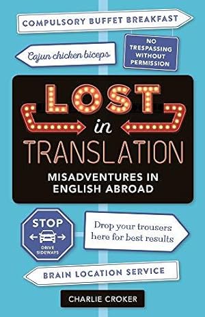 Image du vendeur pour Lost in Translation: Misadventures in English Abroad mis en vente par WeBuyBooks