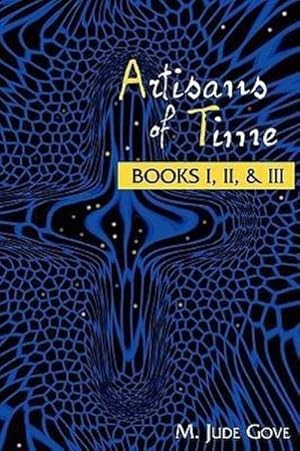 Imagen del vendedor de Artisans of Time : Books I, II, & III a la venta por AHA-BUCH GmbH
