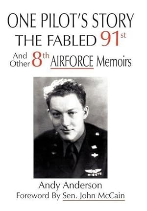 Bild des Verkufers fr ONE PILOT'S STORY : THE FABLED 91st And Other 8th AIRFORCE Memoirs zum Verkauf von AHA-BUCH GmbH