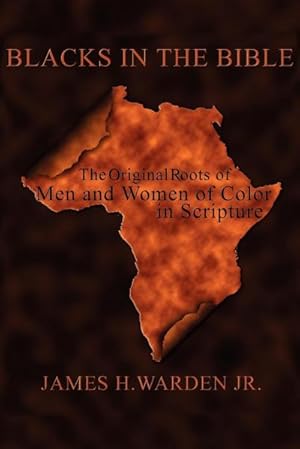 Seller image for Blacks in the Bible : Volume I: the Original Roots of Men and Women of Color in Scripture for sale by AHA-BUCH GmbH