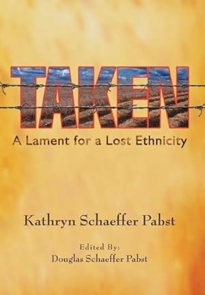 Seller image for Taken : A Lament for a Lost Ethnicity for sale by AHA-BUCH GmbH