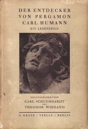 Seller image for Der Entdecker von Pergamon, Carl Humann. Ein Lebensbild. for sale by Versandantiquariat Boller