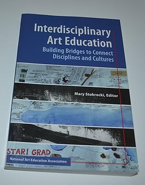 Interdisciplinary Art Education: Building Bridges to Connect Disciplines