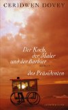Seller image for Der Koch, der Maler und der Barbier des Prsidenten: Roman for sale by primatexxt Buchversand