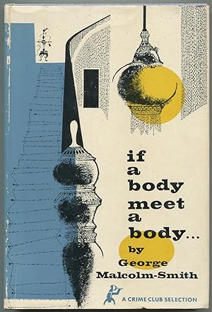 Bild des Verkufers fr If A Body Meet A Body zum Verkauf von Between the Covers-Rare Books, Inc. ABAA