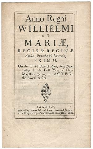 FIRST MUTINY ACT (1689). An Act for punishing Officers or Souldiers who shall Mutiny or Desert Th...