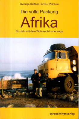 Die volle Packung Afrika. Ein Jahr mit dem Wohnmobil unterwegs.