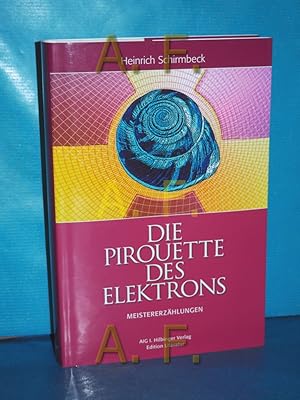 Seller image for Jubilumsausgabe, Teil: Die Pirouette des Elektrons : Meistererzhlungen. mit einem Nachw. von Robert Jungk for sale by Antiquarische Fundgrube e.U.