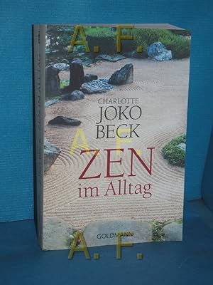 Image du vendeur pour Zen im Alltag Aus dem Amerikan. von Bettine Braun / Goldmann , 21961 mis en vente par Antiquarische Fundgrube e.U.