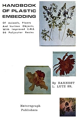 Handbook of Plastic Embedding of Animals, Plants and Various Objects With Improved C.M.E. D6 Poly...