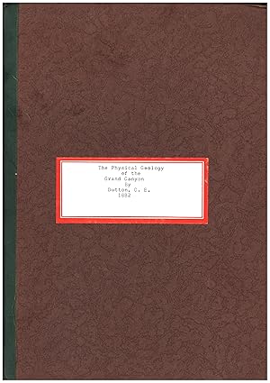 The Physical Geology of the Grand Canon District (Canyon) (CONTEMPORARY OFF-PRINT FROM THE SECOND...