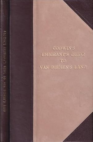 Bild des Verkufers fr GODWIN'S EMIGRANTS GUIDE TO VAN DIEMEN'S LAND,. zum Verkauf von Jean-Louis Boglio Maritime Books