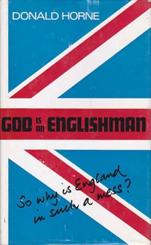 God is an Englishman: So Why is England in Such a Mess?