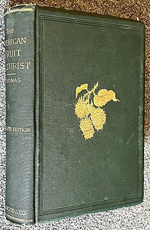 Seller image for The American Fruit Culturist, Containing Practical Directions for the Propagation and Culture of all Fruits Adapted to the United States for sale by DogStar Books