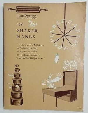 Bild des Verkufers fr By Shaker Hands. The Art and World of the Shakers. zum Verkauf von Plurabelle Books Ltd