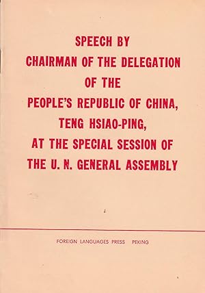 Bild des Verkufers fr Speech by Chairman of the Delegation of the People's Republic of China, Teng Hsiao-ping, at the Special Session of the U. N. General Assembly. (April 10, 1974). zum Verkauf von Asia Bookroom ANZAAB/ILAB