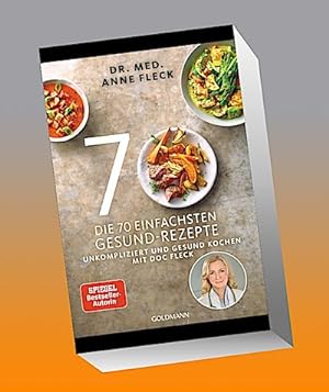 Seller image for Die 70 einfachsten Gesund-Rezepte : Unkompliziert und gesund kochen mit Doc Fleck for sale by AHA-BUCH GmbH