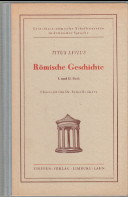 Römische Geschichte : 1. und 2. Buch. I. und II. Buch. Titus Livius. Übersetzt von Ernst Bednara ...