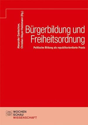 Seller image for Brgerbildung und Freiheitsordnung : Politische Bildung als republikorientierte Praxis for sale by AHA-BUCH GmbH