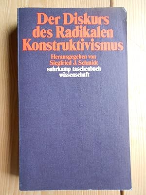 Der Diskurs des Radikalen Konstruktivismus; Teil: [1]. Suhrkamp-Taschenbuch Wissenschaft ; 636