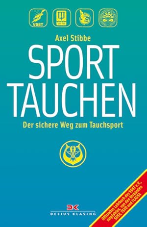 Sport-Tauchen : der sichere Weg zum Tauchsport ; [offizielles Lehrbuch des VDST e.V.] / Axel Stib...