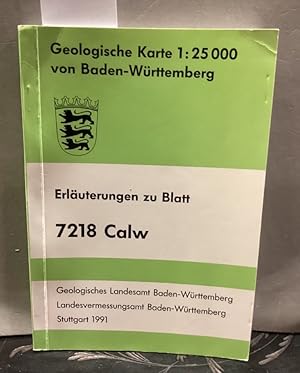 Imagen del vendedor de Geologische Karte von Baden-Wrttemberg 1 : 25 000. Erluterungen zu Blatt 7218 Calw. Hrsg. vom Geologischen Landesamt in Baden-Wrttemberg. a la venta por Kepler-Buchversand Huong Bach