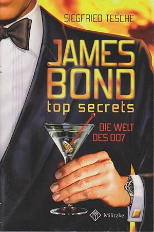 Bild des Verkufers fr James Bond - Top-Secrets : die Welt des 007 / Siegfried Tesche Authentische Kriminalflle zum Verkauf von Bcher bei den 7 Bergen