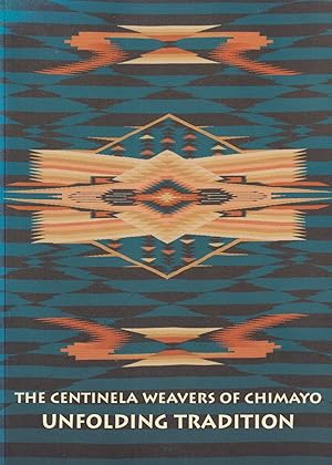 Seller image for The Centinela Weavers of Chimayo Unfolding Tradition - A Brief History of Weaving in New Mexico's Rio Grande Valley. for sale by timkcbooks (Member of Booksellers Association)