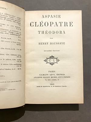 Aspasie. Cléopatre. Théodora. Deuxième édition.