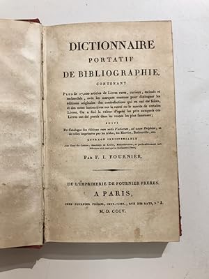 Dictionnaire portatif de bibliographie. Contenant plus de 17,000 articles de Livres rares, curieu...