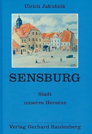 Image du vendeur pour Sensburg. Stadt unseres Herzens. mis en vente par artbook-service