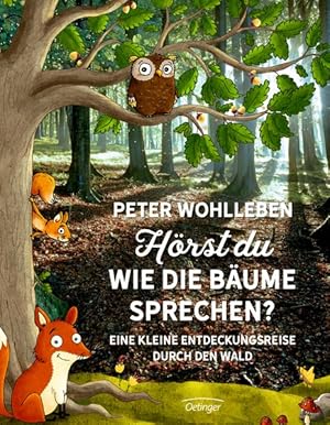 Hörst du, wie die Bäume sprechen? Eine kleine Entdeckungsreise durch den Wald. Alter: ab 6 Jahren.