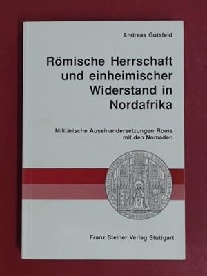 Römische Herrschaft und einheimischer Widerstand in Nordafrika. Militärische Auseinandersetzungen...